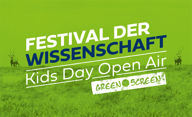 Schriftzug: Festival der Wissenschaft. Kids Day Open Air. Green Screen